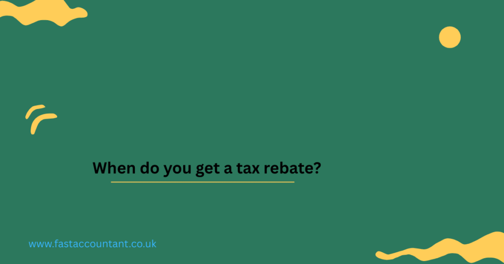 When Do You Get A Tax Rebate