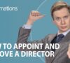Appointing and Removing Company Directors: Requirements and Process