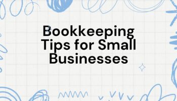 30 Bookkeeping Tips For Small Business