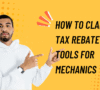 Tax Rebate On Tools For Mechanics